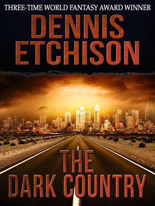 Title details for The Dark Country by Dennis Etchison - Available
